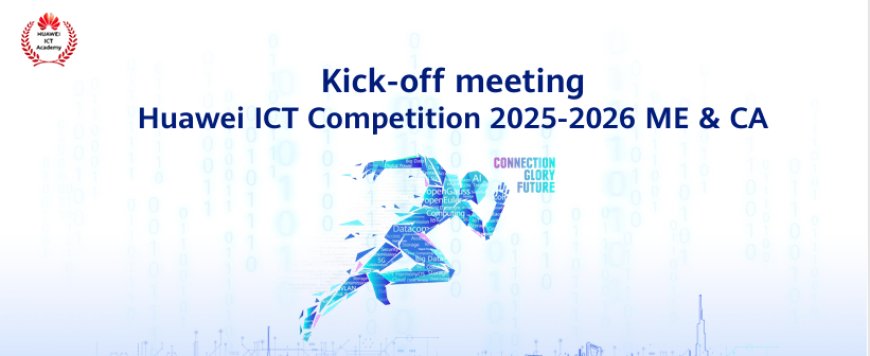 Registration by October 25, 2025 / Huawei ICT Competition 2025–2026